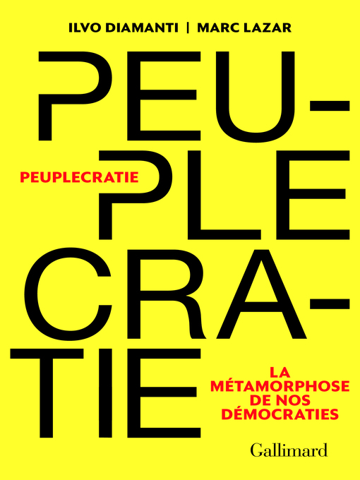 Title details for Peuplecratie. La métamorphose de nos démocraties by Marc Lazar - Wait list